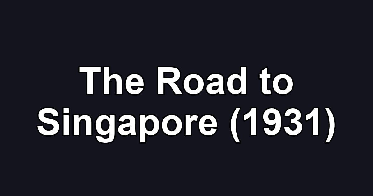 The Road to Singapore (1931)