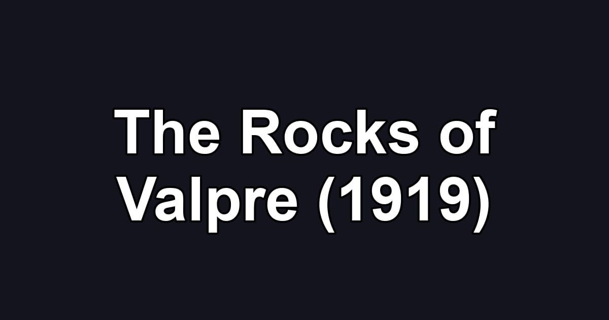The Rocks of Valpre (1919)
