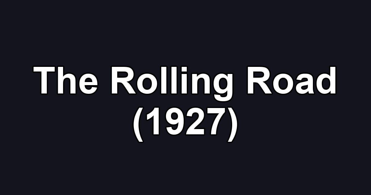 The Rolling Road (1927)