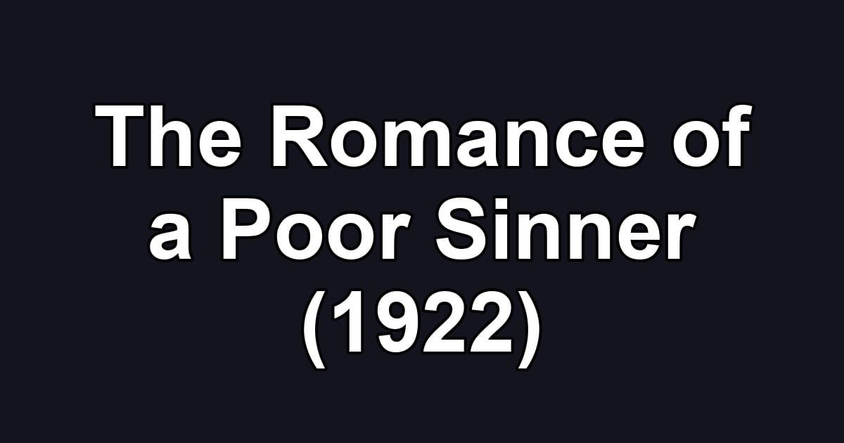 The Romance of a Poor Sinner (1922)
