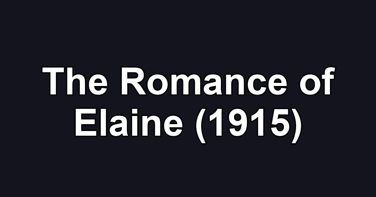 The Romance of Elaine (1915)