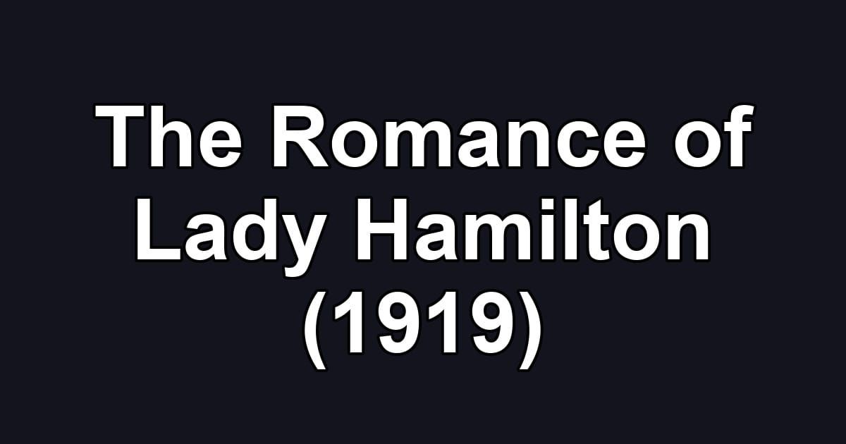 The Romance of Lady Hamilton (1919)