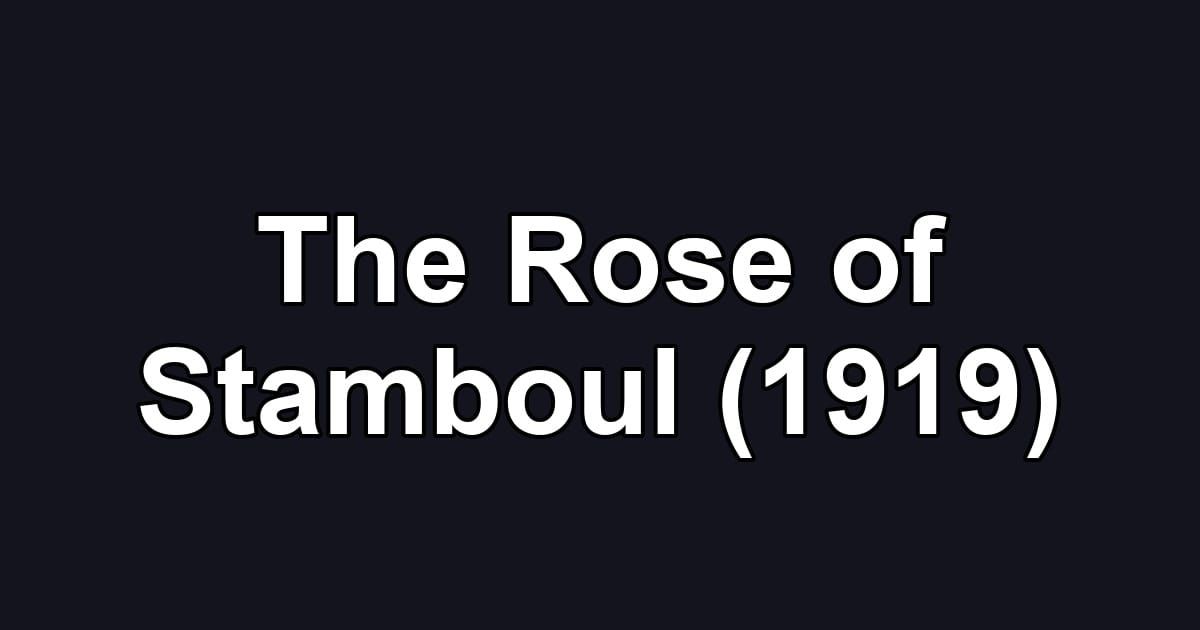 The Rose of Stamboul (1919)