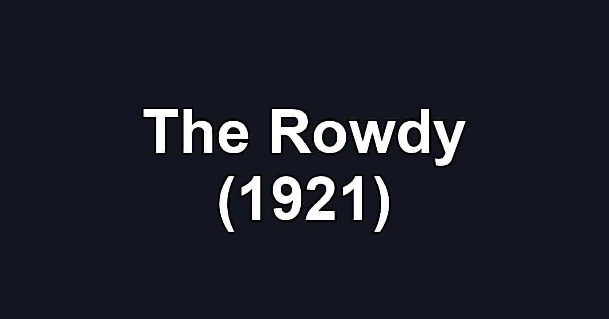 The Rowdy (1921)