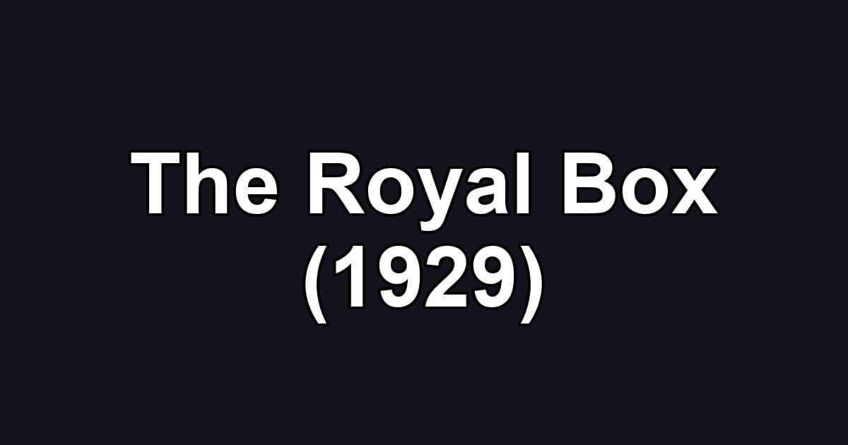 The Royal Box (1929)