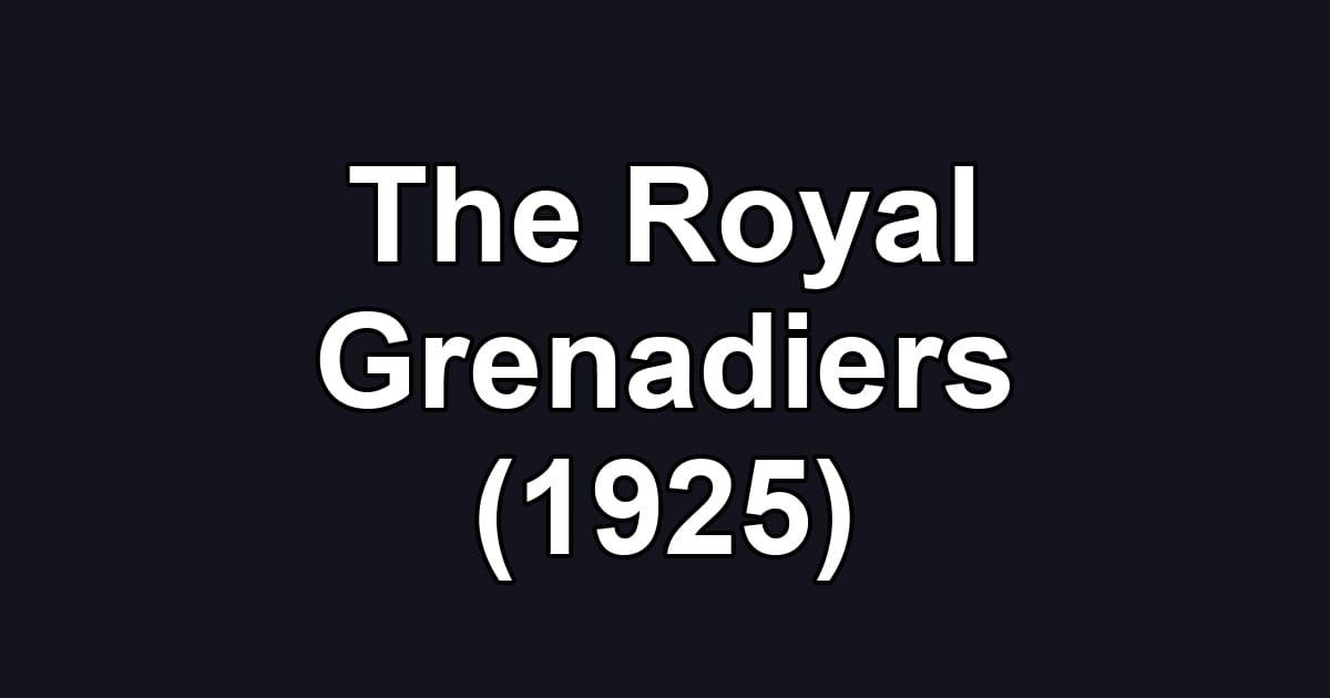 The Royal Grenadiers (1925)