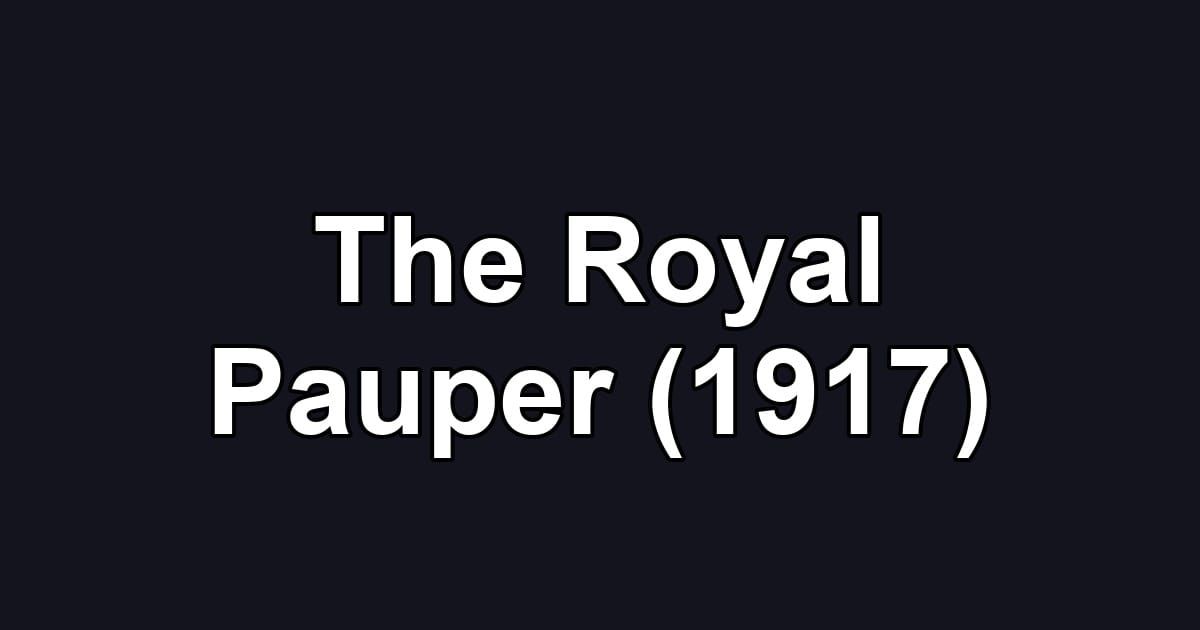 The Royal Pauper (1917)