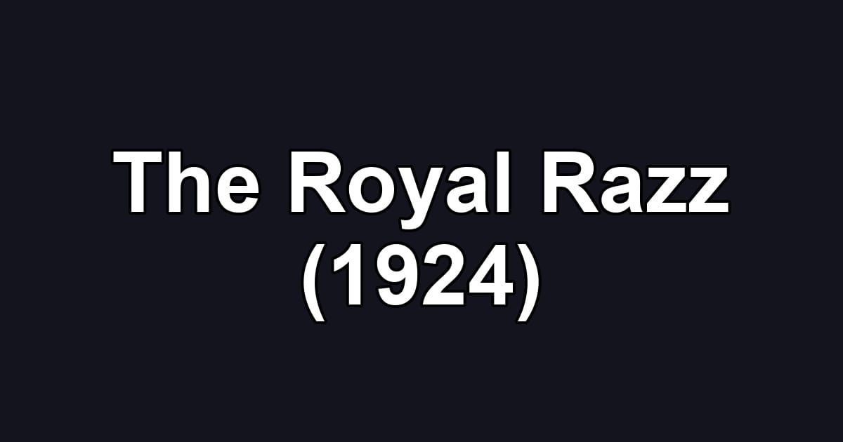 The Royal Razz (1924)