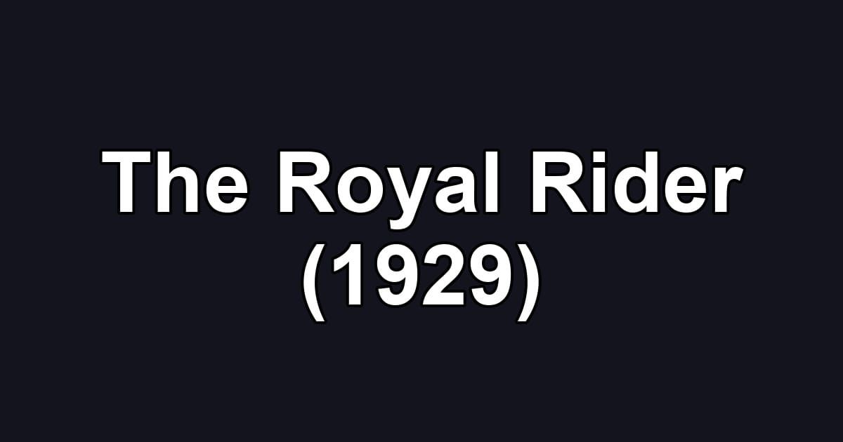 The Royal Rider (1929)
