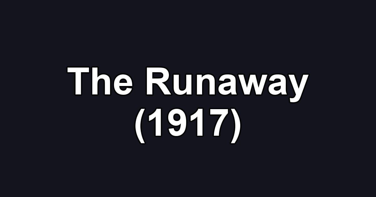 The Runaway (1917)