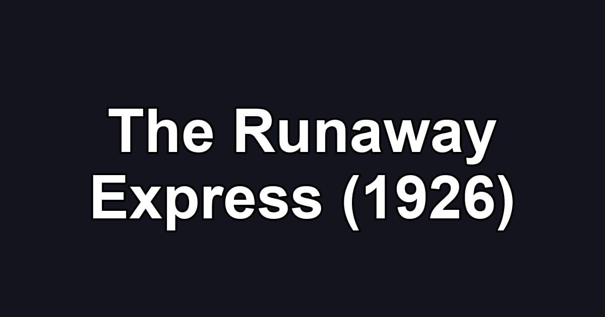 The Runaway Express (1926)