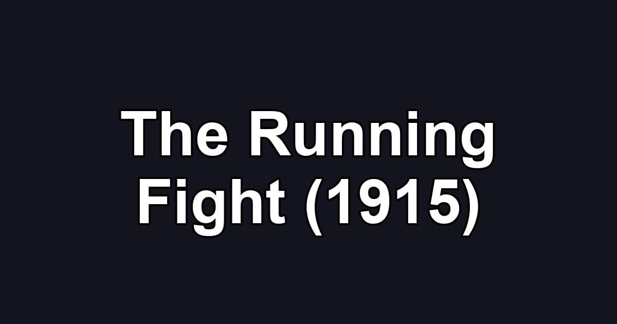 The Running Fight (1915)