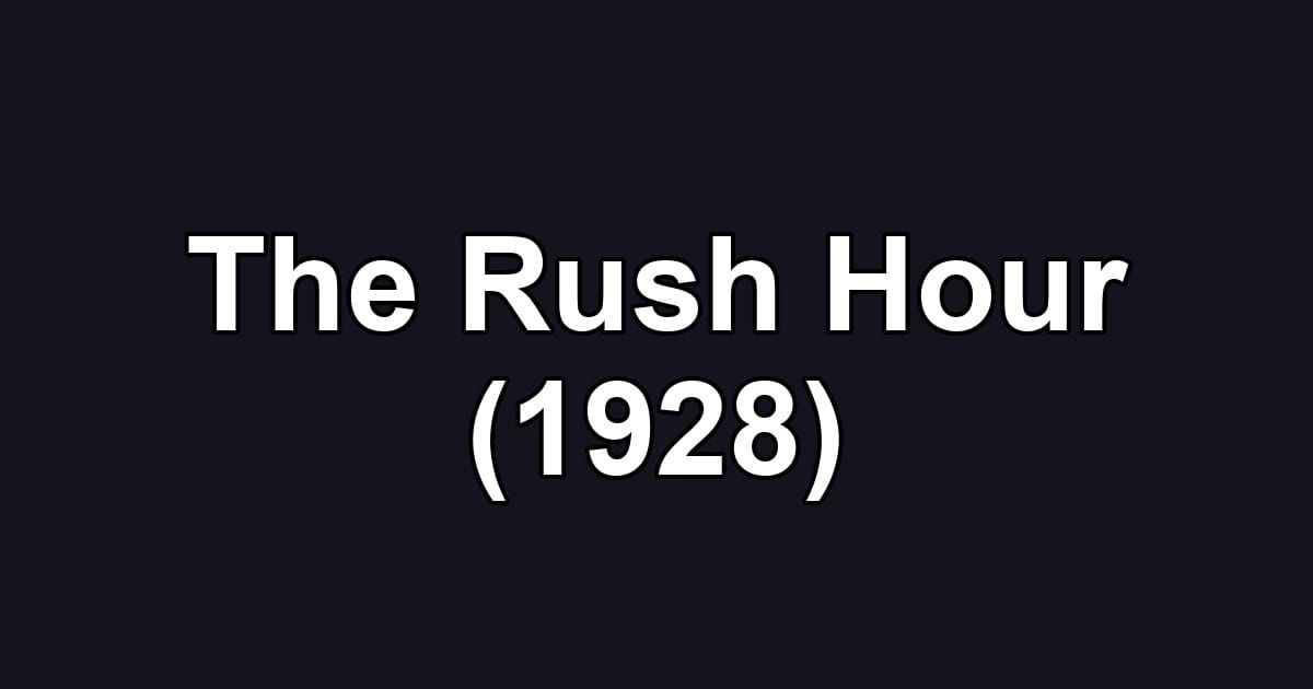The Rush Hour (1928)