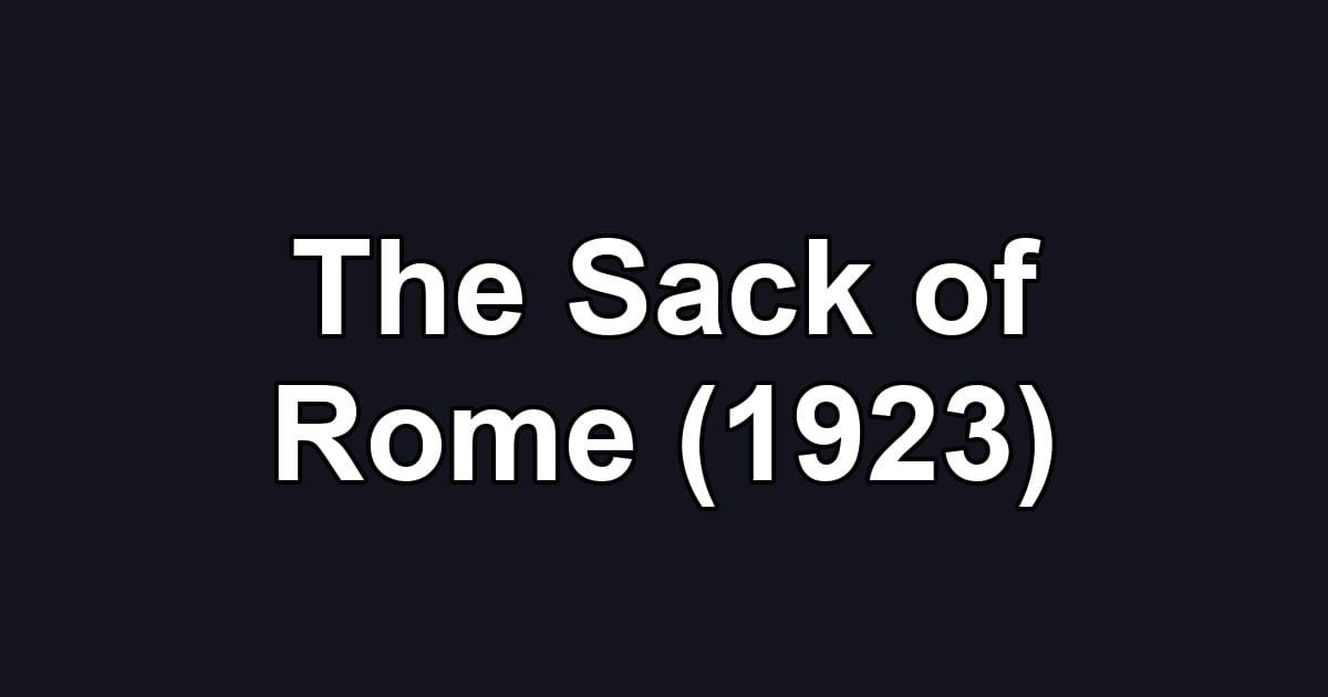 The Sack of Rome (1923)