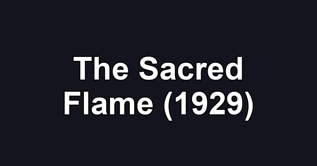 The Sacred Flame (1929)