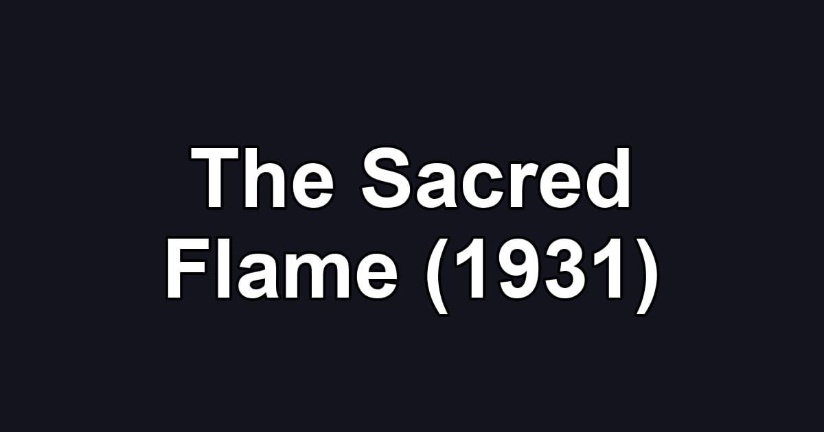 The Sacred Flame (1931)
