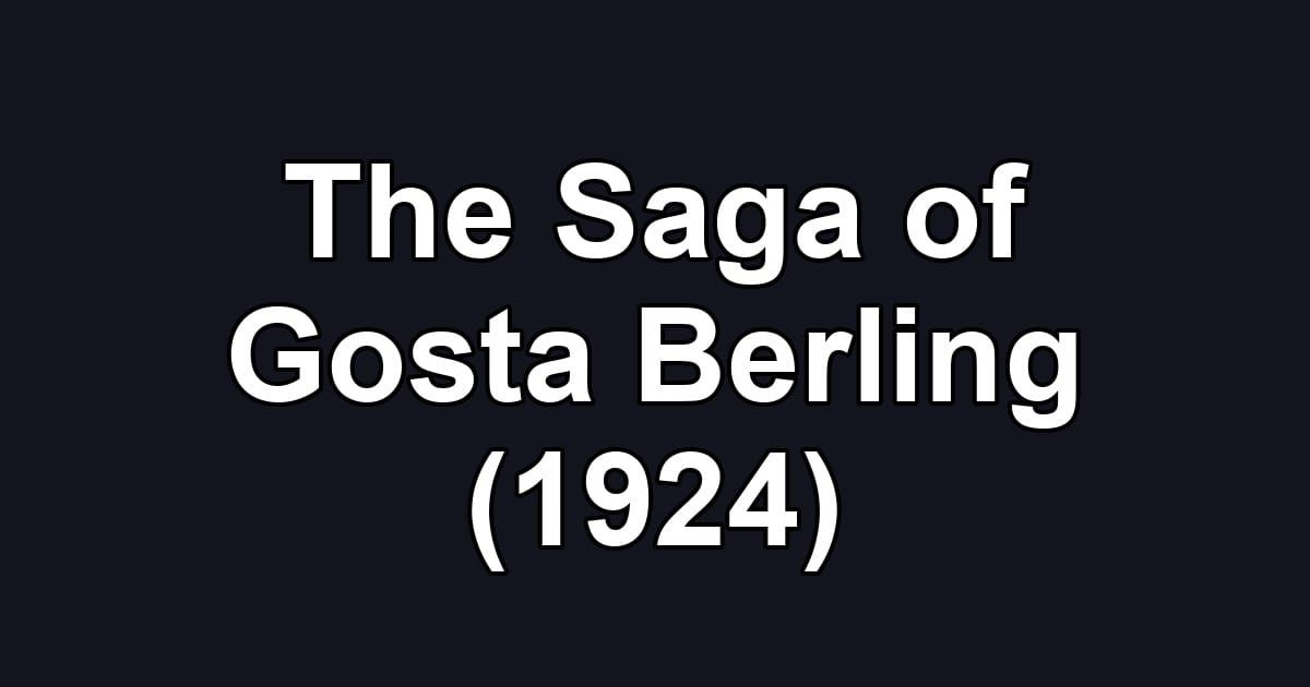 The Saga of Gosta Berling (1924)