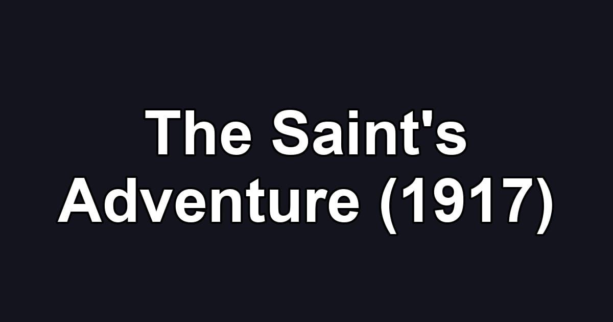 The Saint's Adventure (1917)