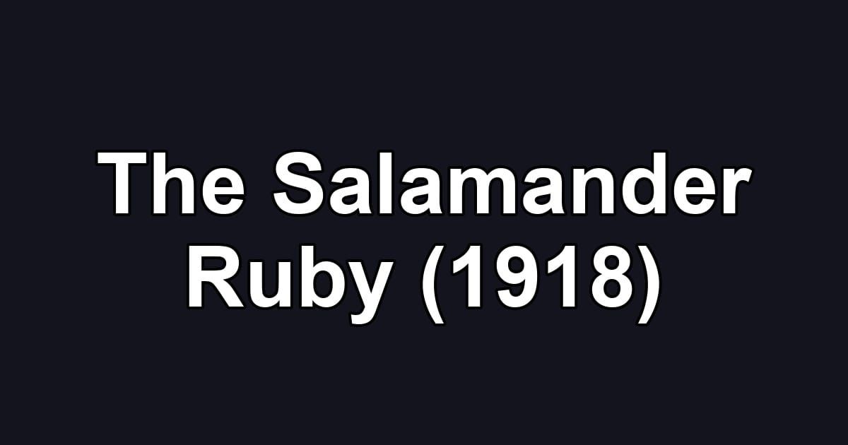 The Salamander Ruby (1918)