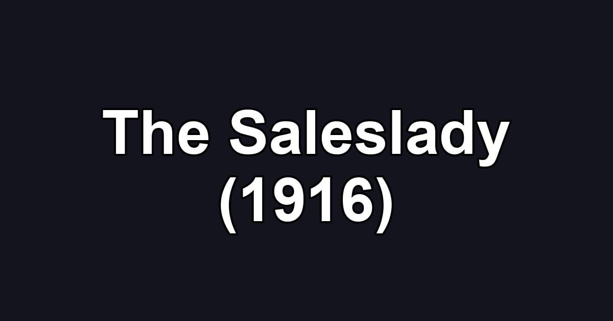 The Saleslady (1916)