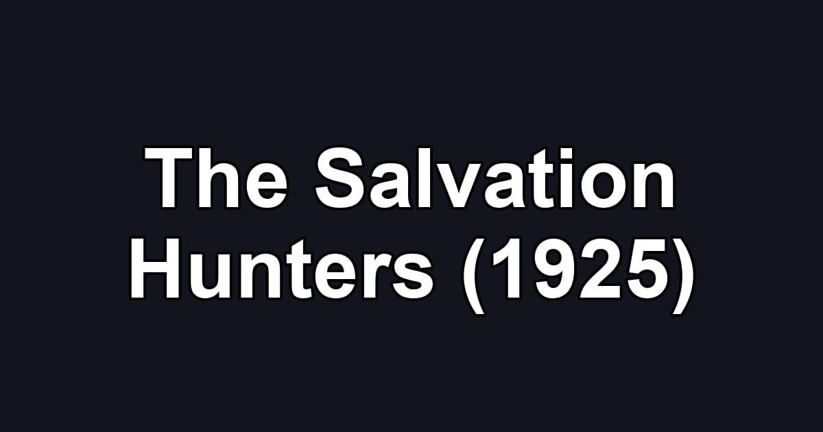 The Salvation Hunters (1925)