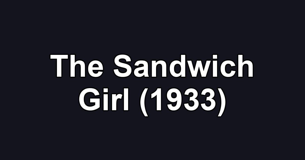 The Sandwich Girl (1933)