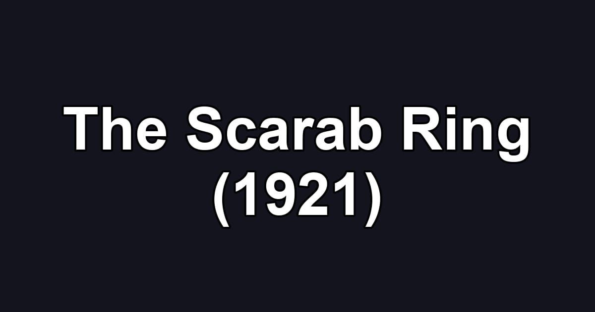 The Scarab Ring (1921)