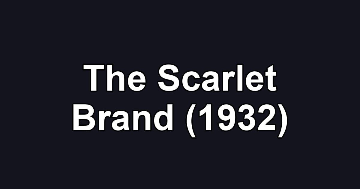 The Scarlet Brand (1932)