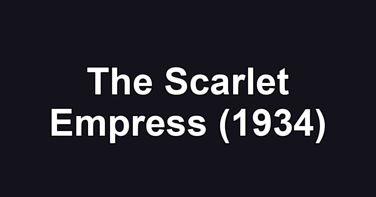The Scarlet Empress (1934)