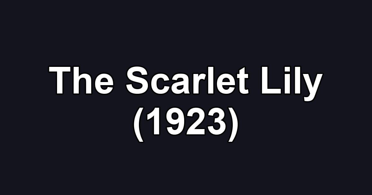 The Scarlet Lily (1923)