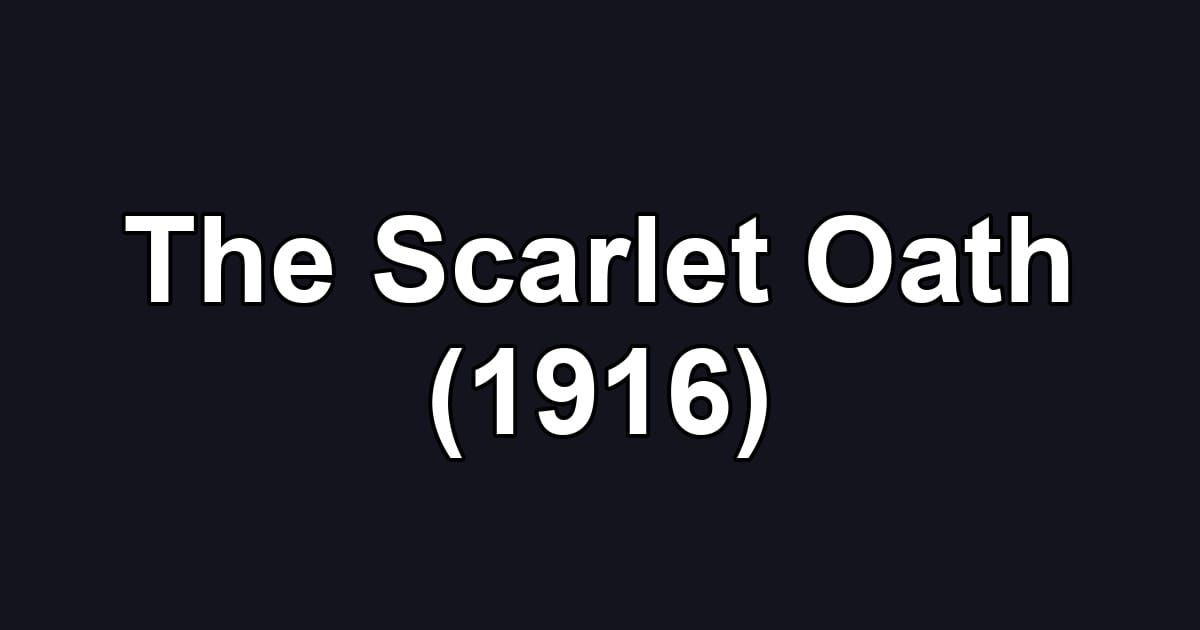 The Scarlet Oath (1916)