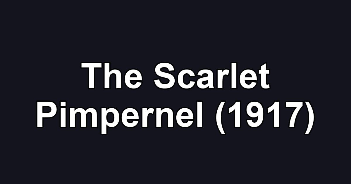 The Scarlet Pimpernel (1917)