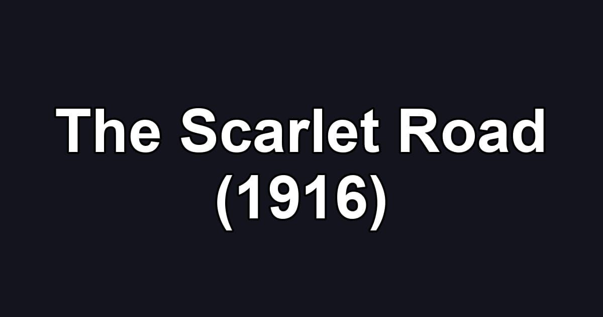 The Scarlet Road (1916)