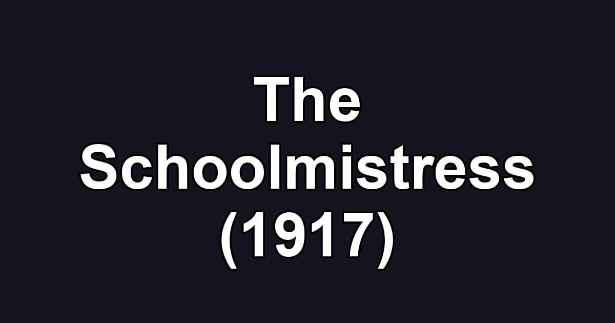 The Schoolmistress (1917)
