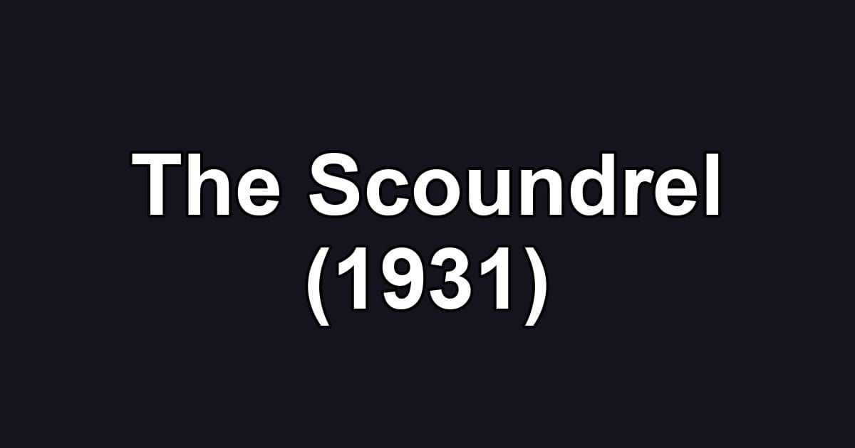 The Scoundrel (1931)