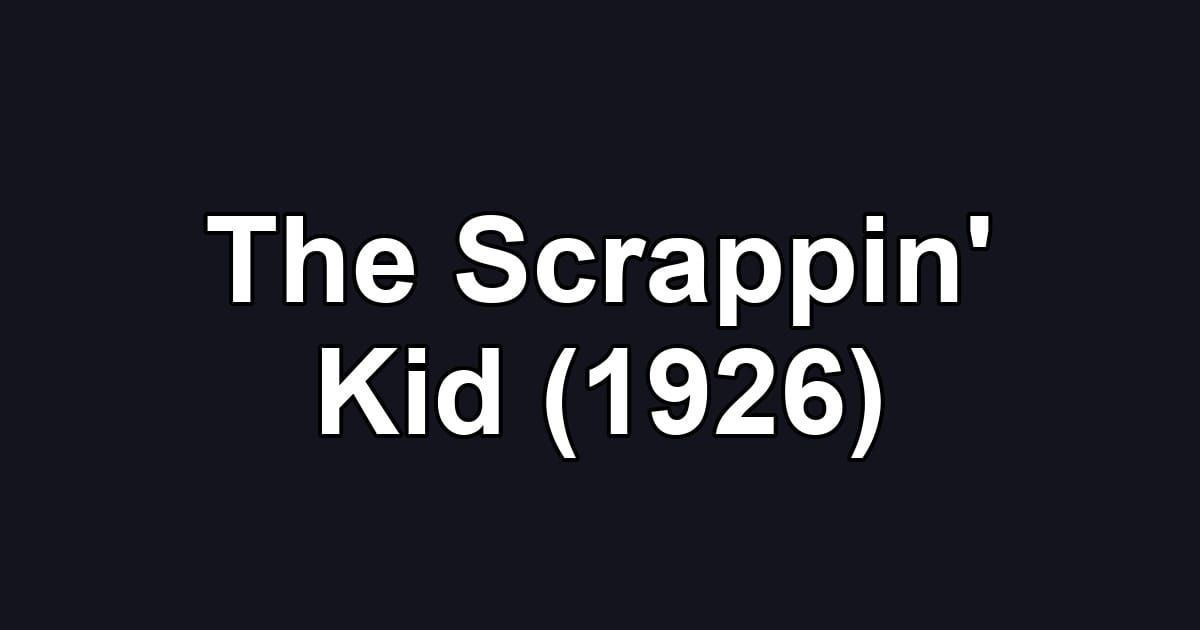 The Scrappin' Kid (1926)