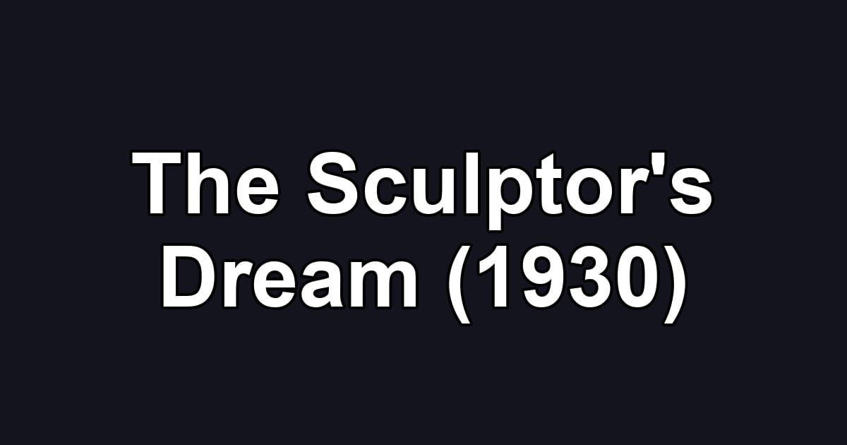 The Sculptor's Dream (1930)