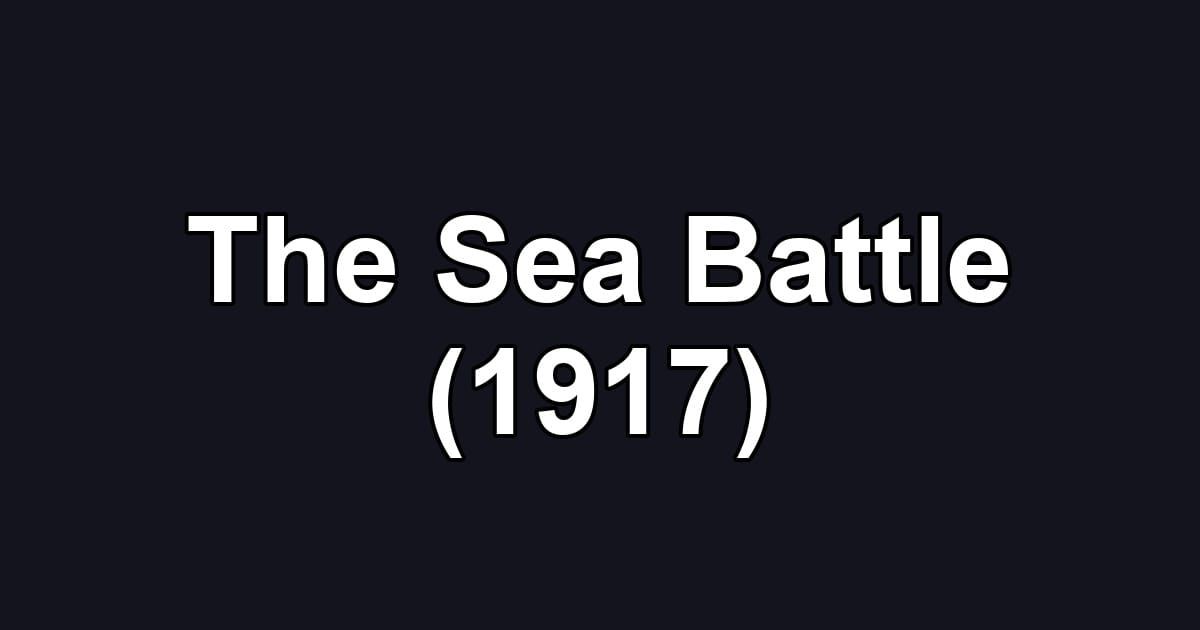 The Sea Battle (1917)