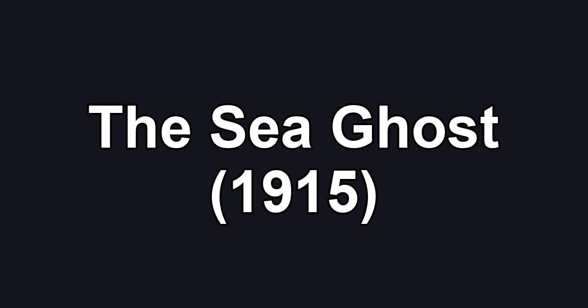 The Sea Ghost (1915)