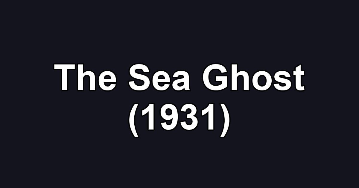 The Sea Ghost (1931)