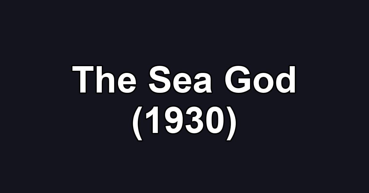 The Sea God (1930)