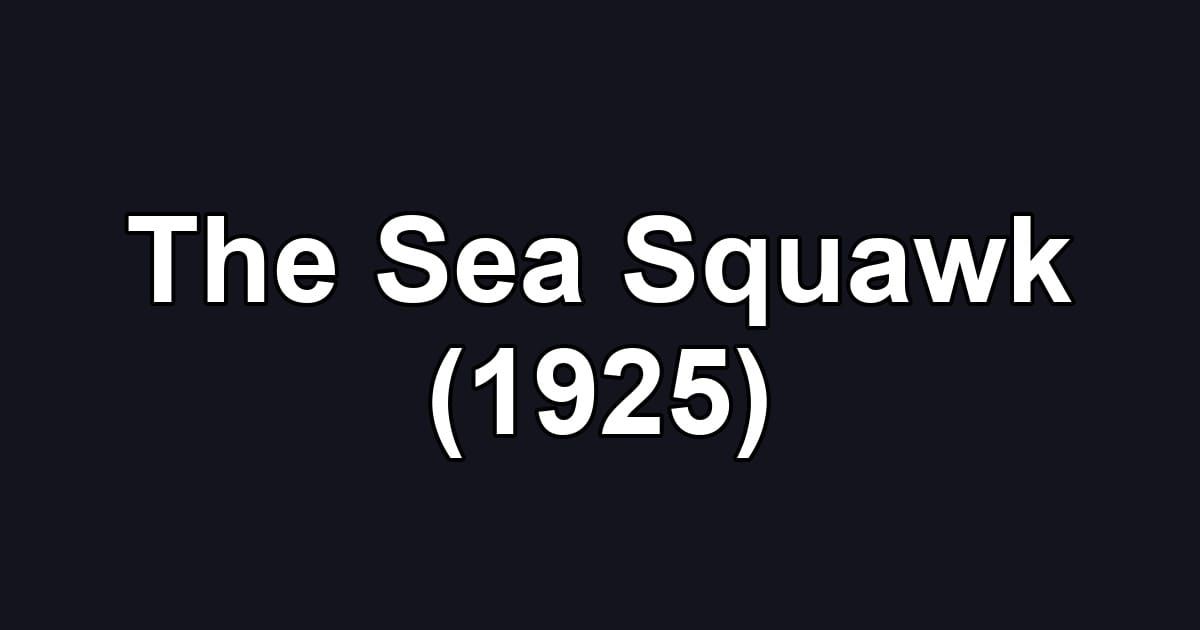 The Sea Squawk (1925)