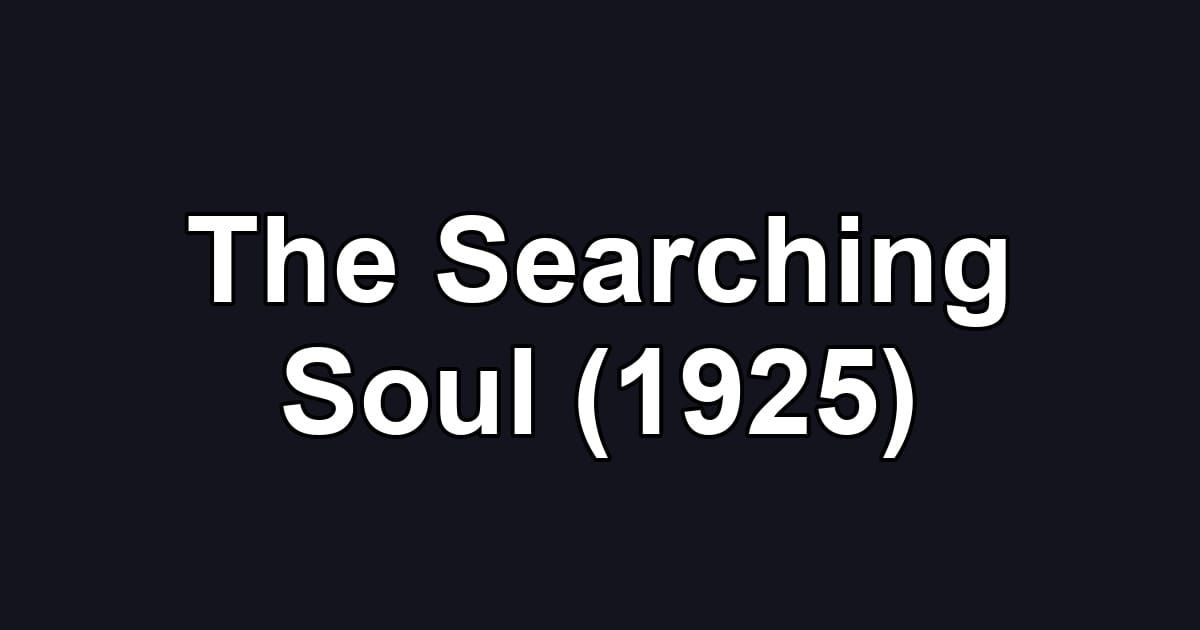 The Searching Soul (1925)