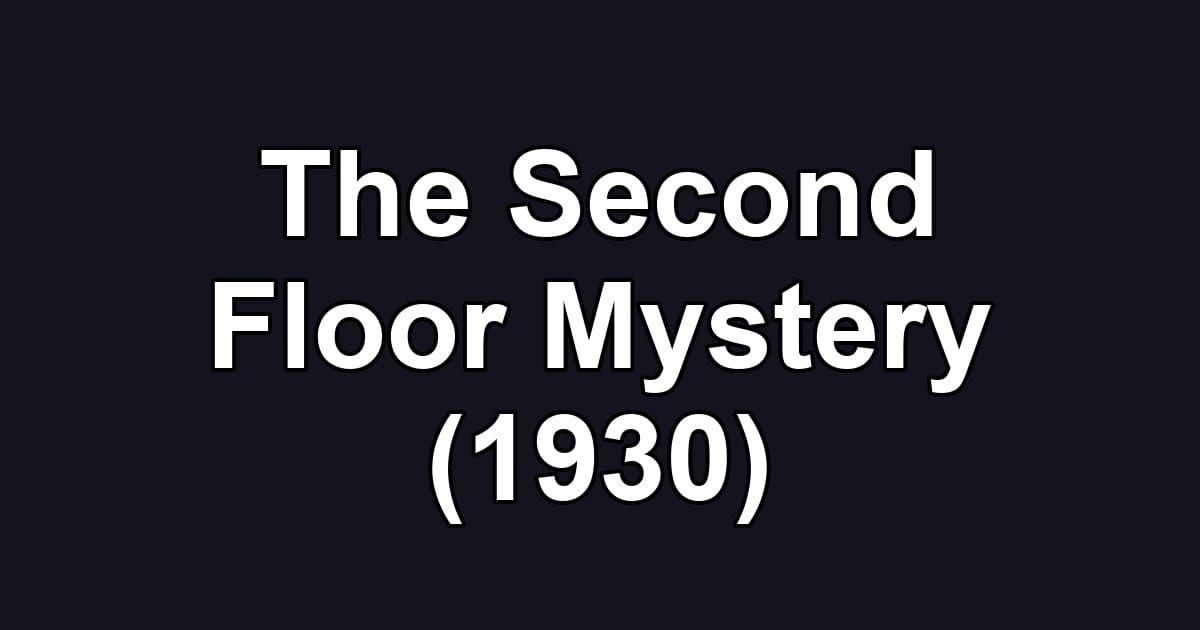 The Second Floor Mystery (1930)