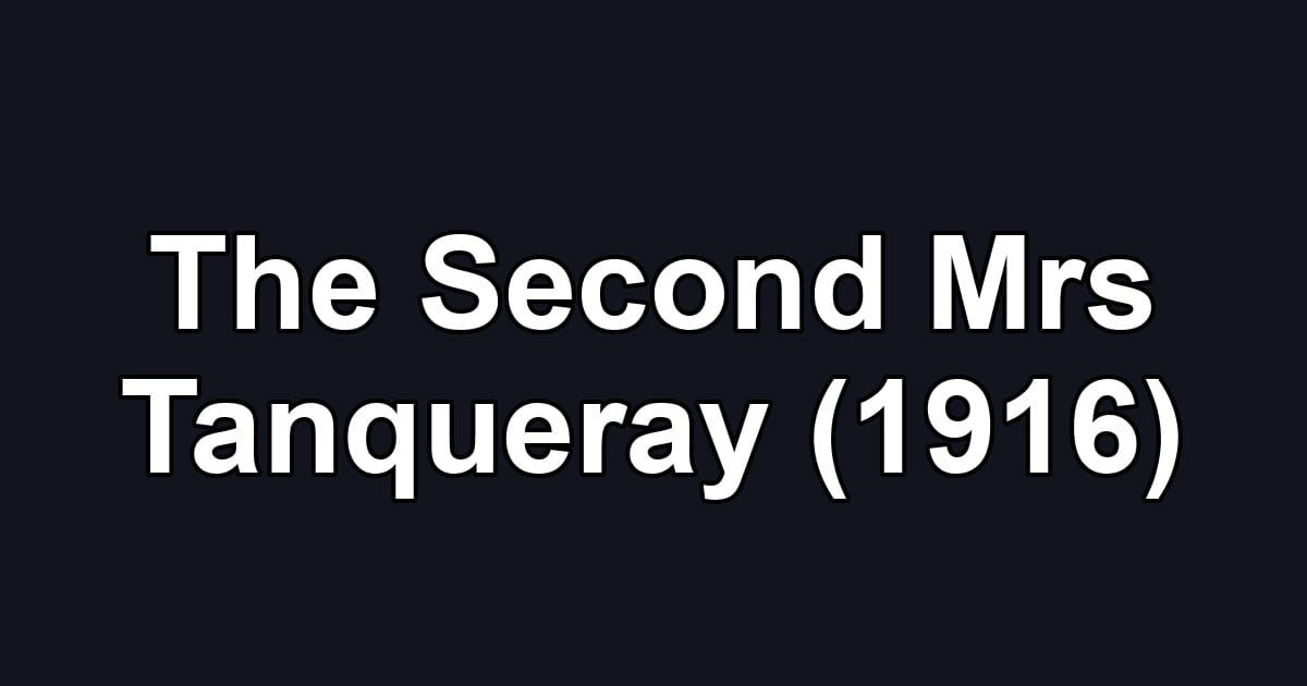 The Second Mrs Tanqueray (1916)