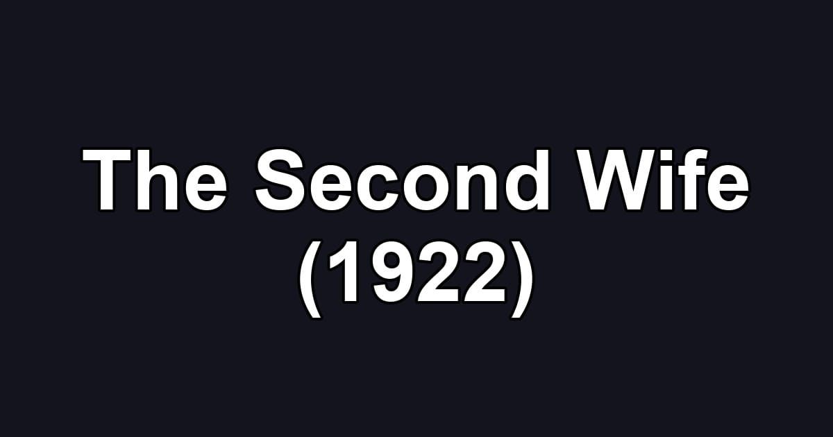 The Second Wife (1922)