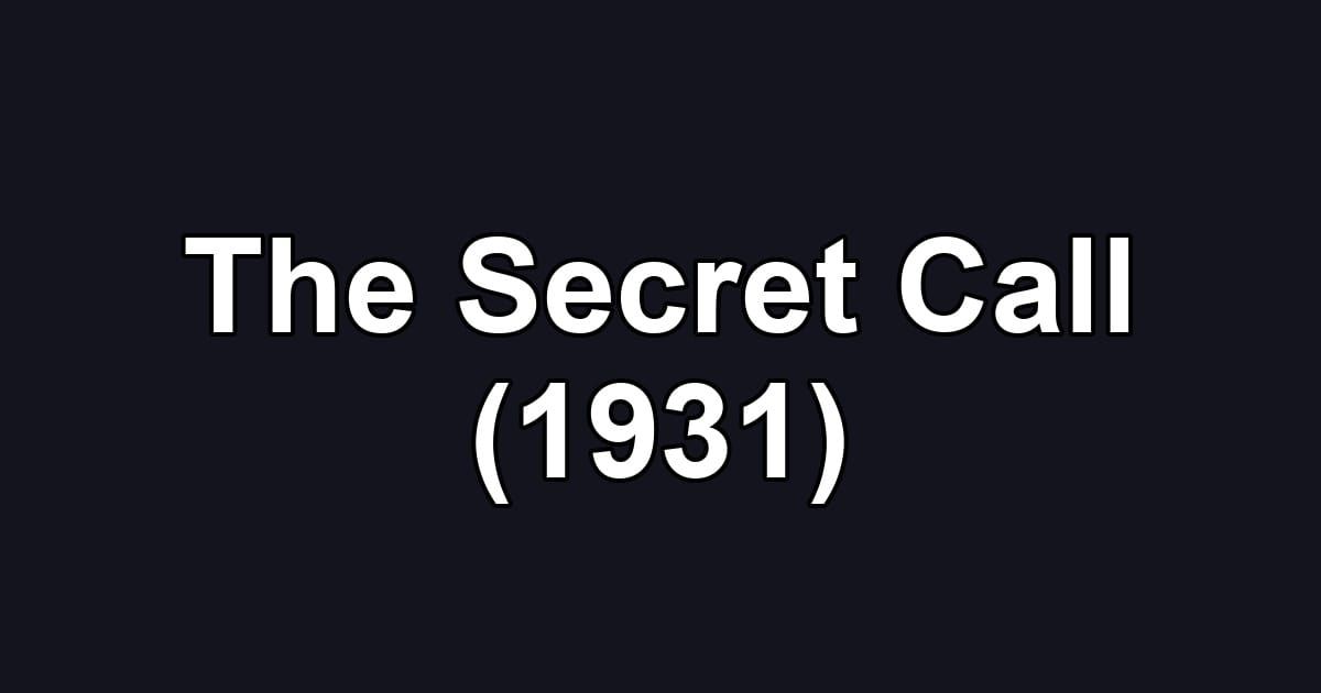 The Secret Call (1931)