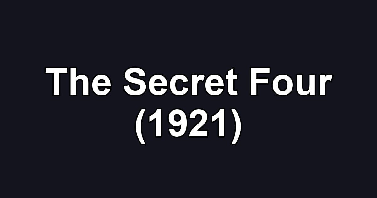 The Secret Four (1921)