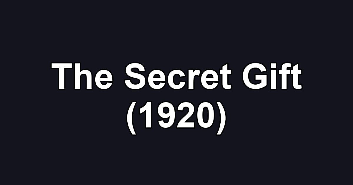 The Secret Gift (1920)