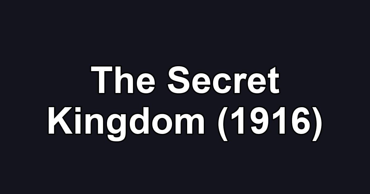 The Secret Kingdom (1916)